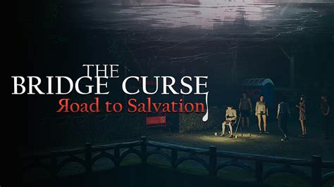 The bridge curse journey to absolution tutorial